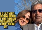 "I will marry you one day": When Lalit Modi said this to Rima Boduri at their first meeting and how she became his partner 25 years later